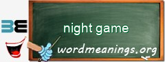 WordMeaning blackboard for night game